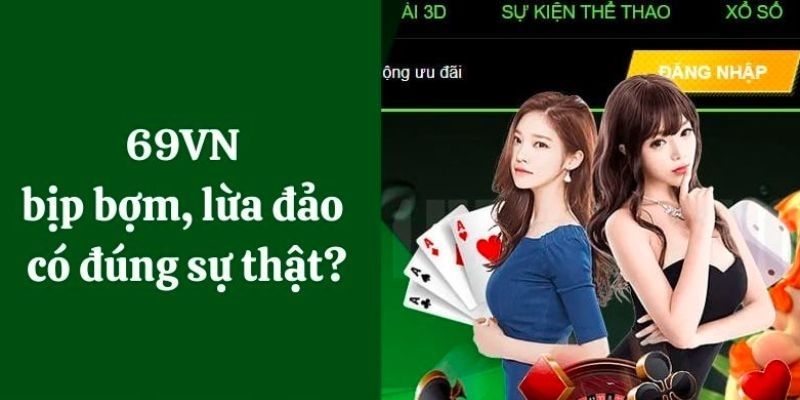 69VN Có Uy Tín Không? Khám Phá Sự Thật Đằng Sau Nền Tảng 1 69VN có uy tín không